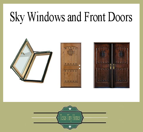 tiny home windows, tiny home sky windows, tiny home egress windows,  tiny house windows, tiny house sky windows, small home front doors 